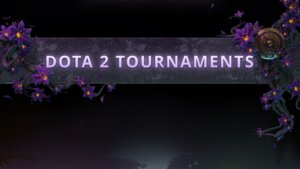 Dota 2 Tournaments 2024 – How Things Have Changed